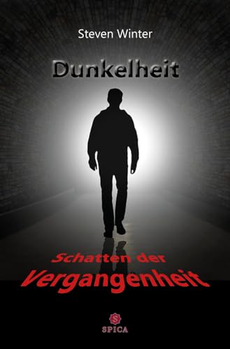 Dunkelheit: Schatten der Vergangenheit von Spica Verlag GmbH