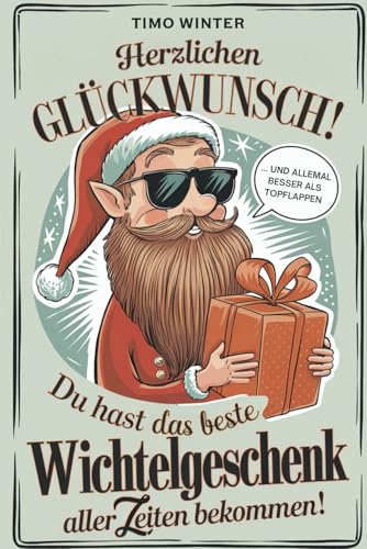 Herzlichen Glückwunsch! Du hast das beste (unnötigste) Wichtelgeschenk aller Zeiten bekommen, das garantiert für gute Laune sorgt | Lustiges Geschenk für Männer und Frauen von Tikva Verlag GmbH