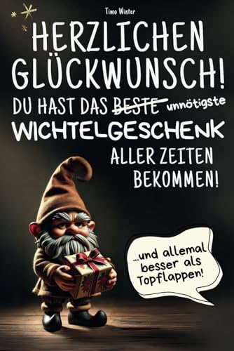 Herzlichen Glückwunsch! Du hast das beste (unnötigste) Wichtelgeschenk aller Zeiten bekommen, das garantiert für gute Laune sorgt | Lustiges Geschenk für Männer und Frauen