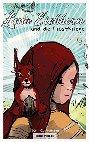 Lena Eichhorn und die Frostkriege von Oldib Verlag