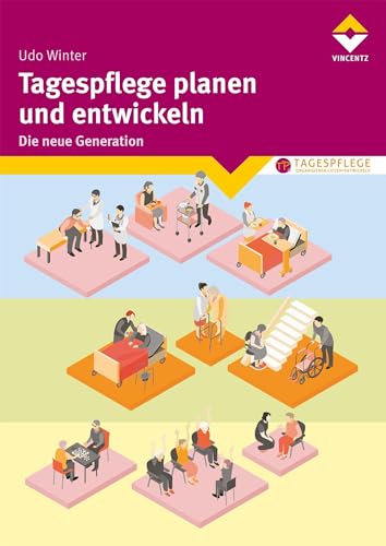 Tagespflege planen und entwickeln: Die neue Generation von Vincentz Network