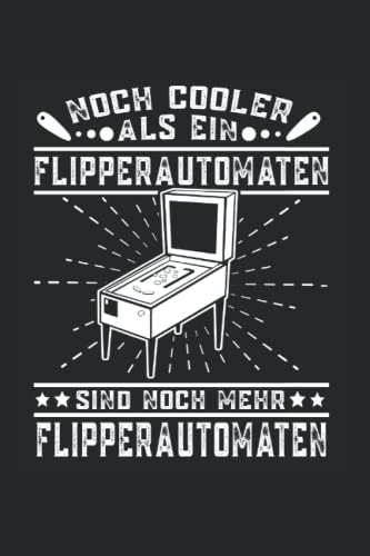 Noch cooler als ein Flipperautomaten sind noch mehr Flipperautomaten: Pinball Notizbuch super Notizblock für Flipperspieler und Flipperautomaten ... Notizen und Aufzeichnungen als Geschenk von Independently published