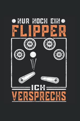 Nur noch ein Flipper ich versprechs: Pinball Notizbuch super Notizblock für Flipperspieler und Flipperautomaten Sammler für das Acarde Pinball ... Notizen und Aufzeichnungen als Geschenk