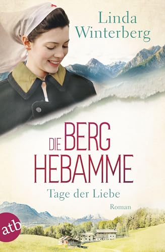 Die Berghebamme – Tage der Liebe: Roman (Kinder-der-Berge-Saga, Band 2) von Aufbau Taschenbuch