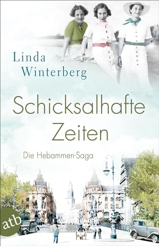 Schicksalhafte Zeiten: Roman (Die große Hebammen-Saga, Band 3)