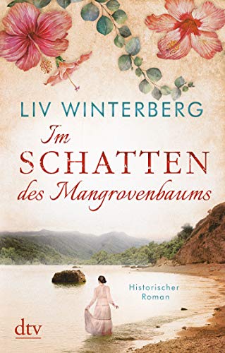 Im Schatten des Mangrovenbaums: Historischer Roman von dtv Verlagsgesellschaft