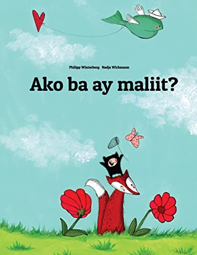 Ako ba ay maliit?: Isang Larawang Kuwento ni Philipp Winterberg at Nadja Wichmann von CREATESPACE