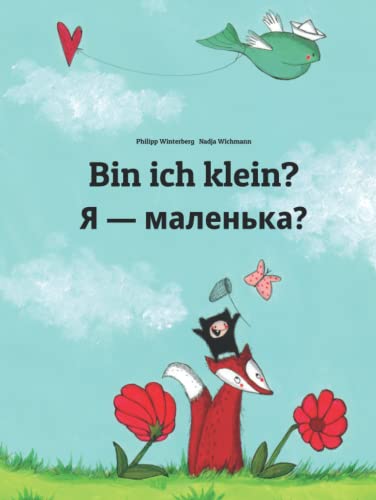 Bin ich klein? Я — маленька?: Kinderbuch Deutsch-Ukrainisch (zweisprachig/bilingual) (Weltkinderbuch in über 200 Sprachen)