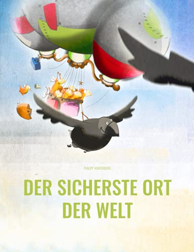 Der sicherste Ort der Welt: Bilderbuch für Kinder ab 4 Jahre (Softcover-Bilderbuch) (Kinderbücher Von Philipp Winterberg) von CREATESPACE