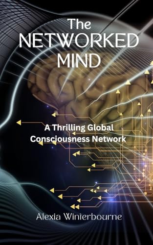 The Networked Mind: A Thriller Global Consciousness Network von RWG Publishing