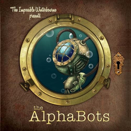 The Impossible Winterbourne Presents...the Alphabots