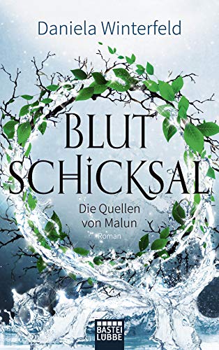 Die Quellen von Malun - Blutschicksal: Roman (Malun-Reihe, Band 3) von Lübbe