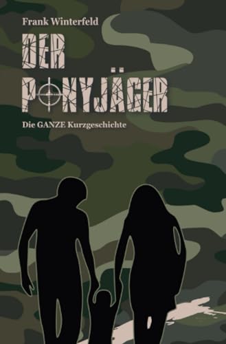 Der Ponyjäger: Die GANZE Kurzgeschichte