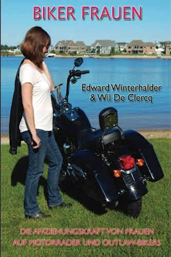 Biker Frauen: Die Anziehungskraft Von Frauen Auf Motorräder Und Outlaw-Bikers von Independently published