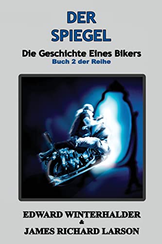 Der Spiegel: Die Geschichte Eines Bikers (Buch 2 Der Reihe) von IngramSpark