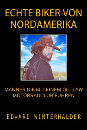 Echte Biker Von Nordamerika: Männer Die Mit Einem Outlaw-Motorradclub Fuhren von Independently published