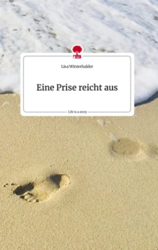 Eine Prise reicht aus. Life is a Story - story.one von story.one publishing