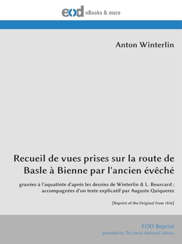 Recueil de vues prises sur la route de Basle à Bienne par l'ancien évêché