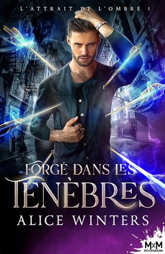 Forgé dans les ténèbres: L'attrait de l'ombre, T1 von MXM BOOKMARK