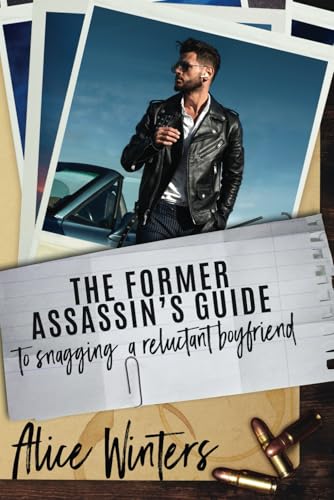 The Former Assassin's Guide to Snagging a Reluctant Boyfriend (The Hitman's Guide, Band 4) The Former Assassin's Guide to Snagging a Reluctant Boyfriend (The Hitman's Guide, Band 4) von Independently published