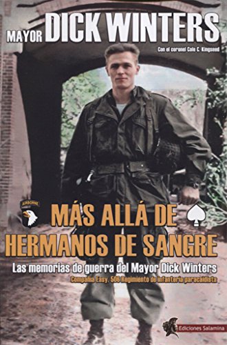Más allá de "Hermanos de Sangre" : las memorias de guerra del Mayor Dick Winters von -99999