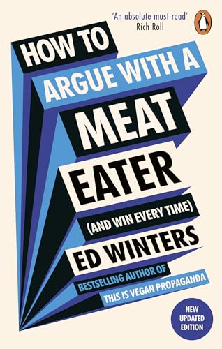 How to Argue With a Meat Eater (And Win Every Time) von Vermilion