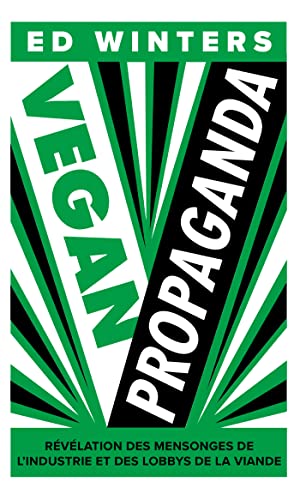 Vegan propaganda: Révélation des mensonges de l'industrie et des lobbys de la viande