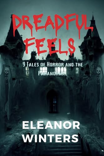 Dreadful feels: 9 Tales of Horror and the Paranormal (Nights of Madness Episode 1) von Independently published