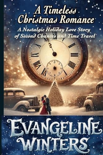 A Timeless Christmas Romance: A Nostalgic Holiday Love Story of Second Chances and Time Travel von Vibrant Books