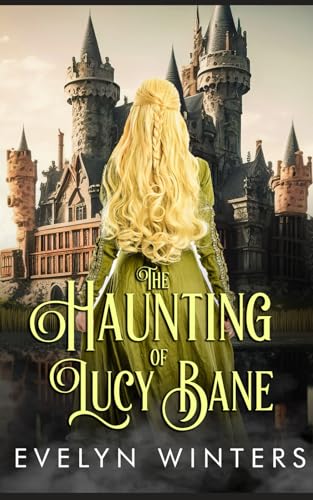 The Haunting of Lucy Bane: A Ghostly Paranormal Romance von Independently published