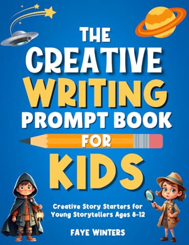 The Creative Writing Prompt Book for Kids: Creative Story Starters for Young Storytellers Ages 8-12 von Independently published