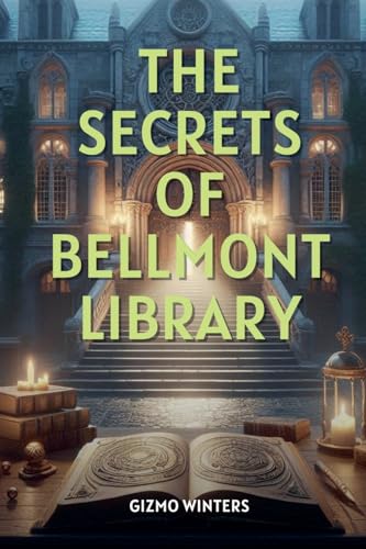 The Secrets of Bellmont Library The Secrets of Bellmont Library von Aurora Inkwell