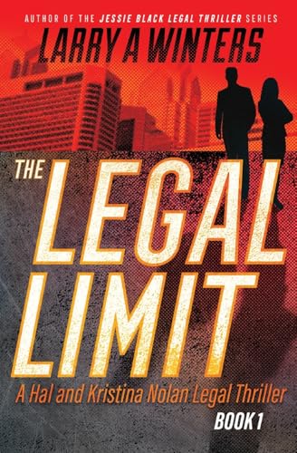 The Legal Limit (Hal and Kristina Nolan Legal Thrillers, Band 1) von Larry A. Winters Books