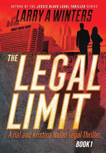 The Legal Limit: A Hal and Kristina Nolan Legal Thriller (Hal and Kristina Nolan Legal Thrillers, Band 1) von Larry A. Winters Books