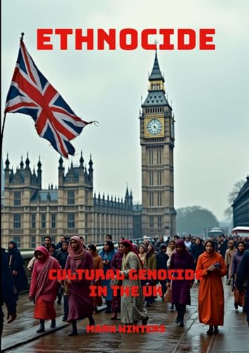 Ethnocide: Cultural Genocide in the UK von Lulu.com