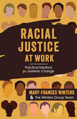 Racial Justice at Work: Practical Solutions for Systemic Change von Berrett-Koehler Publishers