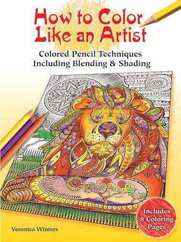 How to Color Like an Artist: Colored Pencil Techniques Including Blending & Shading von Dover Publications