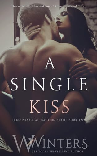 A Single Kiss (Irresistible Attraction, Band 2)