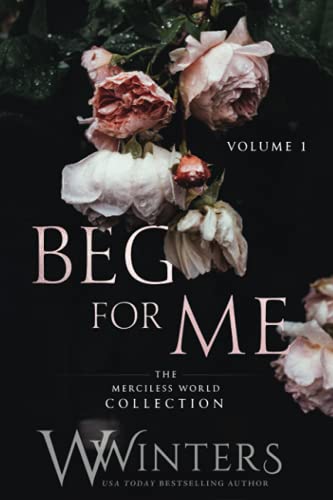 Beg For Me: Volume 1 von Independently published