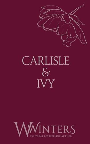 Carlisle & Ivy Carlisle & Ivy von Willow Winters Publishing LLC