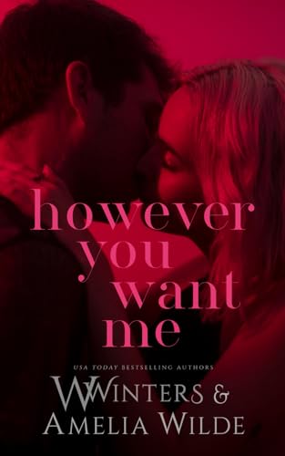 However You Want Me However You Want Me von Willow Winters Publishing LLC
