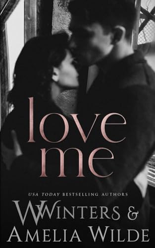 Love Me Love Me von Willow Winters Publishing LLC