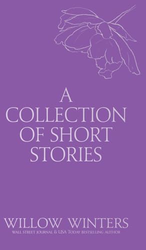 A Collection of Short Stories #4: One Kiss Isn't Enough A Collection of Short Stories #4: One Kiss Isn't Enough von Willow Winters Publishing LLC