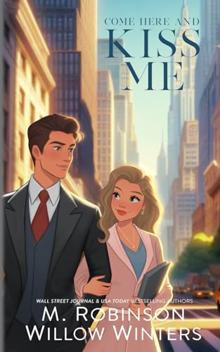 Come Here and Kiss Me: Artist Rendition Come Here and Kiss Me: Artist Rendition von Independently published