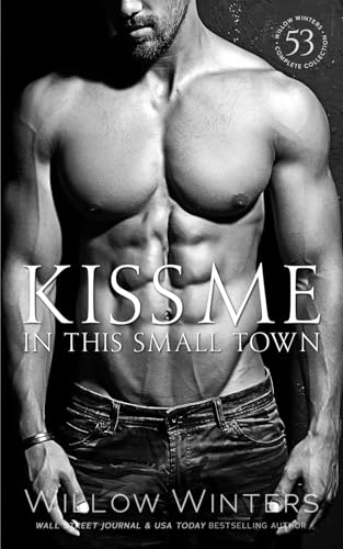 Kiss Me In This Small Town (The Sexy Series, Band 53) von Willow Winters Publishing LLC