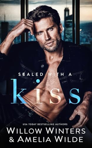 Sealed With A Kiss Sealed With A Kiss von Willow Winters Publishing LLC