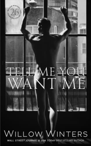Tell Me You Want Me (The Sexy Series, Band 26) von Independently published