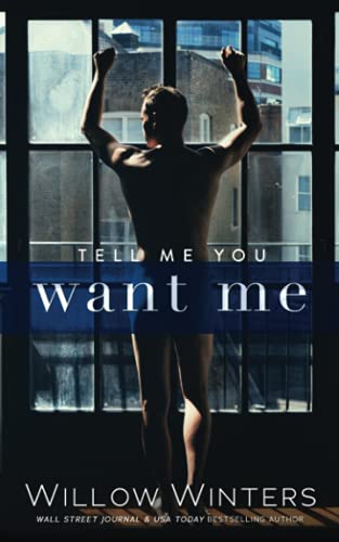 Tell Me You Want Me Tell Me You Want Me von Independently published