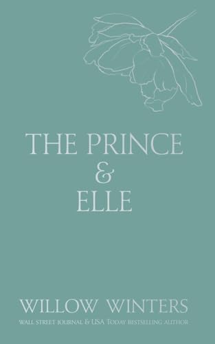 The Prince & Elle The Prince & Elle von Willow Winters Publishing LLC