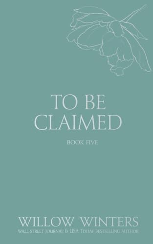 To Be Claimed: Captive Desire To Be Claimed: Captive Desire von Willow Winters Publishing LLC
